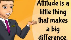 Attitude – The Little Thing That Makes The Difference